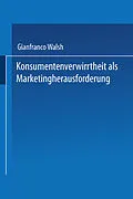 E-Book (pdf) Konsumentenverwirrtheit als Marketingherausforderung von Gianfranco Walsh