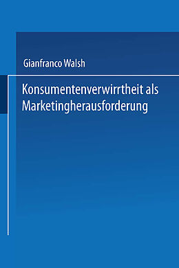 E-Book (pdf) Konsumentenverwirrtheit als Marketingherausforderung von Gianfranco Walsh
