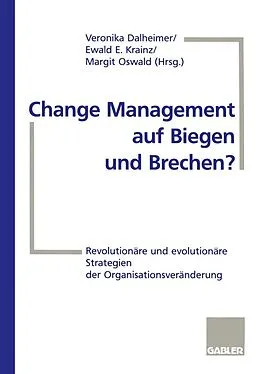 E-Book (pdf) Change Management auf Biegen und Brechen? von Ewald E. Krainz