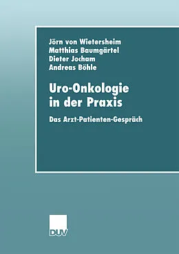 E-Book (pdf) Uro-Onkologie in der Praxis von Jörn von Wietersheim, Andreas Böhle, Matthias Baumgärtel