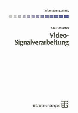 Kartonierter Einband Video-Signalverarbeitung von Christian Hentschel