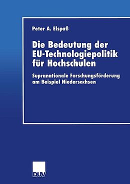 E-Book (pdf) Die Bedeutung der EU-Technologiepolitik für Hochschulen von Peter Elspaß