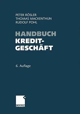 E-Book (pdf) Handbuch Kreditgeschäft von Peter Rösler, Thomas Mackenthun, Rudolf Pohl