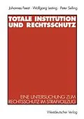 E-Book (pdf) Totale Institution und Rechtsschutz von Johannes Feest, Wolfgang Lesting, Peter Selling