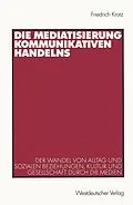 E-Book (pdf) Die Mediatisierung kommunikativen Handelns von Friedrich Krotz