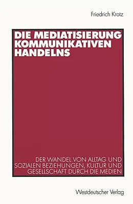 E-Book (pdf) Die Mediatisierung kommunikativen Handelns von Friedrich Krotz