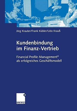 E-Book (pdf) Kundenbindung im Finanz-Vertrieb von Jörg Krauter, Frank Kübler, Udo Krauß