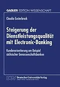 E-Book (pdf) Steigerung der Dienstleistungsqualität mit Electronic-Banking von Claudia Eusterbrock
