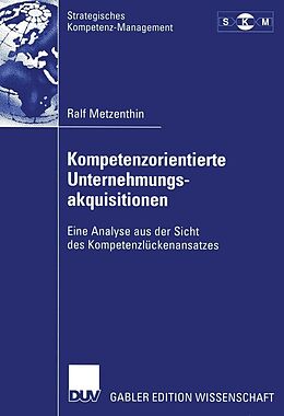 E-Book (pdf) Kompetenzorientierte Unternehmungsakquisitionen von Ralf Metzenthin