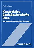 E-Book (pdf) Konstruktive Betriebswirtschaftslehre von Wolfram Braun