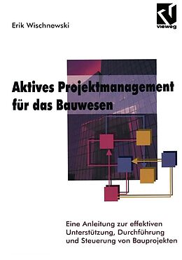 E-Book (pdf) Aktives Projektmanagement für das Bauwesen von Erik Wischnewski