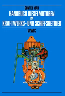 E-Book (pdf) Handbuch Dieselmotoren im Kraftwerks- und Schiffsbetrieb von Günter Mau