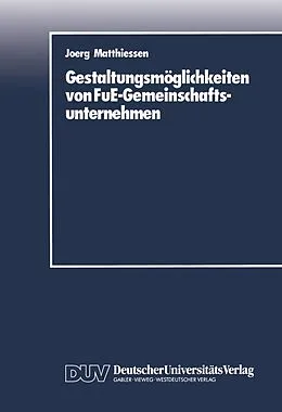 E-Book (pdf) Gestaltungsmöglichkeiten von FuE-Gemeinschaftsunternehmen von Joerg Matthiessen