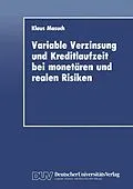 E-Book (pdf) Variable Verzinsung und Kreditlaufzeit bei monetären und realen Risiken von Klaus Masuch