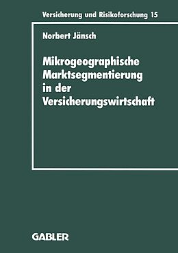 E-Book (pdf) Mikrogeographische Marktsegmentierung in der Versicherungswirtschaft von Norbert Jänsch
