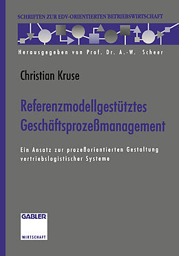 Kartonierter Einband Referenzmodellgestütztes Geschäftsprozeßmanagement von Christian Kruse