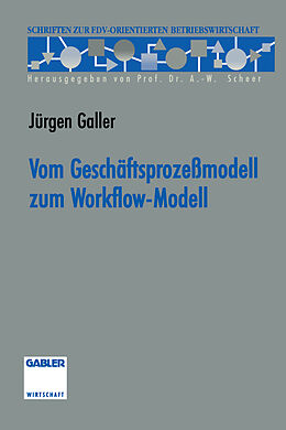 Kartonierter Einband Vom Geschäftsprozeßmodell zum Workflow-Modell von Jürgen Galler