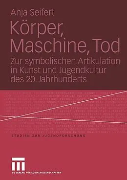 E-Book (pdf) Körper, Maschine, Tod von Anja Seifert