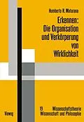 E-Book (pdf) Erkennen: Die Organisation und Verkörperung von Wirklichkeit von Humberto R. Maturana