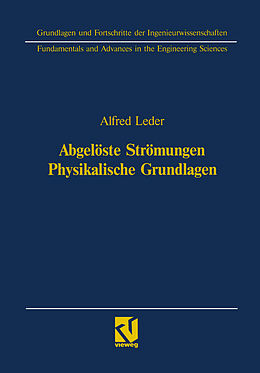 E-Book (pdf) Abgelöste Strömungen Physikalische Grundlagen von Alfred Leder