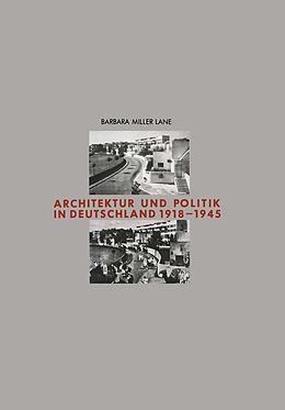 E-Book (pdf) Architektur und Politik in Deutschland 19181945 von Barbara Miller Lane