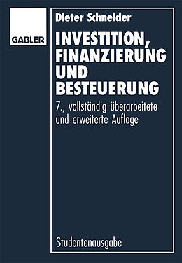 Kartonierter Einband Investition, Finanzierung und Besteuerung von Dieter Schneider