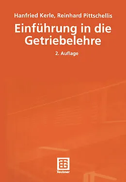 E-Book (pdf) Einführung in die Getriebelehre von Hanfried Kerle, Reinhard Pittschellis