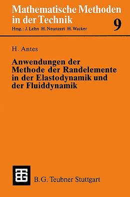 E-Book (pdf) Anwendungen der Methode der Randelemente in der Elastodynamik und der Fluiddynamik von Heinz Antes