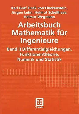 E-Book (pdf) Arbeitsbuch Mathematik für Ingenieure von Karl Finckenstein, Jürgen Lehn, Helmut Schellhaas