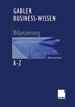 E-Book (pdf) Gabler Business-Wissen A-Z Bilanzierung von Reinhard Heyd