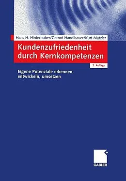 E-Book (pdf) Kundenzufriedenheit durch Kernkompetenzen von Hans-H. Hinterhuber, Gernot Handlbauer, Kurt Matzler