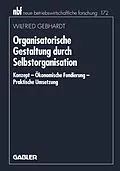 E-Book (pdf) Organisatorische Gestaltung durch Selbstorganisation von Wilfried Gebhardt