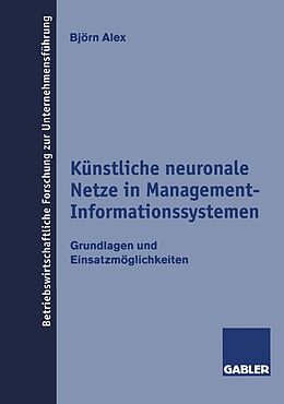 E-Book (pdf) Künstliche neuronale Netze in Management-Informationssystemen von Björn Alex