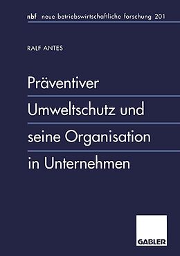 E-Book (pdf) Präventiver Umweltschutz und seine Organisation in Unternehmen von Ralf Antes