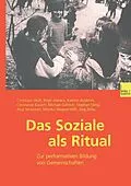 E-Book (pdf) Das Soziale als Ritual von Christoph Wulf, Birgit Althans, Kathrin Audehm