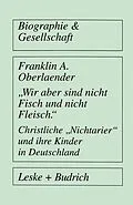 E-Book (pdf) Wir aber sind nicht Fisch und nicht Fleisch Christliche Nichtarier und ihre Kinder in Deutschland von Franklin A. Oberlaender