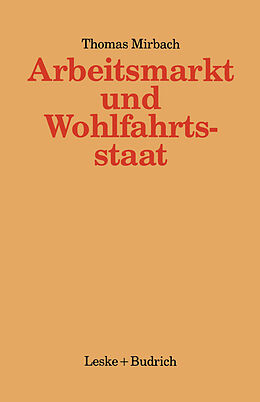 Kartonierter Einband Arbeitsmarkt und Wohlfahrtsstaat von Thomas Mirbach