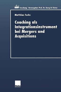 E-Book (pdf) Coaching als Integrationsinstrument bei Mergers and Acquisitions von Matthias Fuchs
