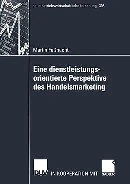 E-Book (pdf) Eine dienstleistungsorientierte Perspektive des Handelsmarketing von Martin Fassnacht