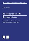 E-Book (pdf) Ressourcenorientierte Reorganisationen von Jörg Freiling