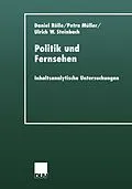 E-Book (pdf) Politik und Fernsehen von Daniel Rölle, Petra Müller, Ulrich W. Steinbach