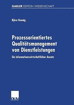 E-Book (pdf) Prozessorientiertes Qualitätsmanagement von Dienstleistungen von Björn Hennig