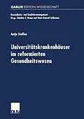 E-Book (pdf) Universitätskrankenhäuser im reformierten Gesundheitswesen von Antje Steffen