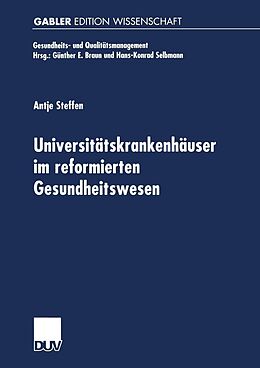 E-Book (pdf) Universitätskrankenhäuser im reformierten Gesundheitswesen von Antje Steffen