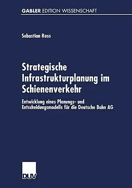 E-Book (pdf) Strategische Infrastrukturplanung im Schienenverkehr von Sebastian Ross