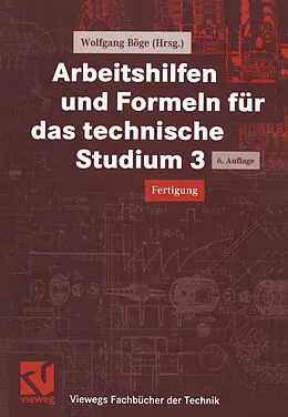 E-Book (pdf) Arbeitshilfen und Formeln für das technische Studium 3 von Wolfgang Böge, Heinz Wittig