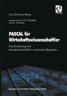 E-Book (pdf) PASCAL für Wirtschaftswissenschaftler von Gabriele Goebels, Andreas Wickner