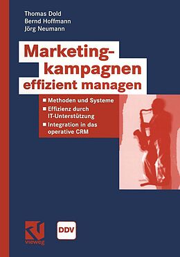 E-Book (pdf) Marketingkampagnen effizient managen von Thomas Dold, Bernd Hoffmann, Jörg Neumann