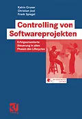 E-Book (pdf) Controlling von Softwareprojekten von Katrin Gruner, Christian Jost, Frank Spiegel