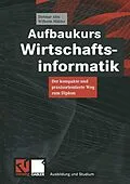 E-Book (pdf) Aufbaukurs Wirtschaftsinformatik von Dietmar Abts, Wilhelm Mülder